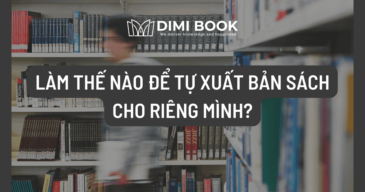 Làm thế nào để tự xuất bản sách cho riêng mình?