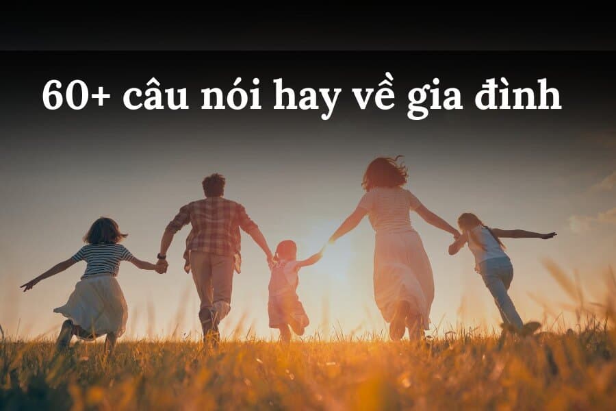 Những câu nói về gia đình