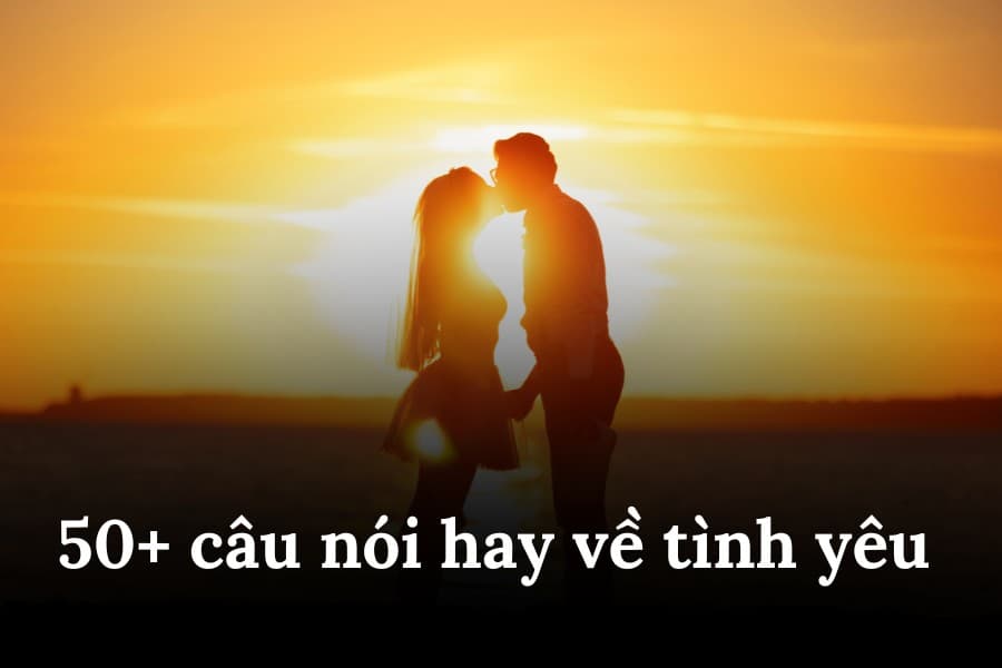 câu nói hay trong tình yêu
