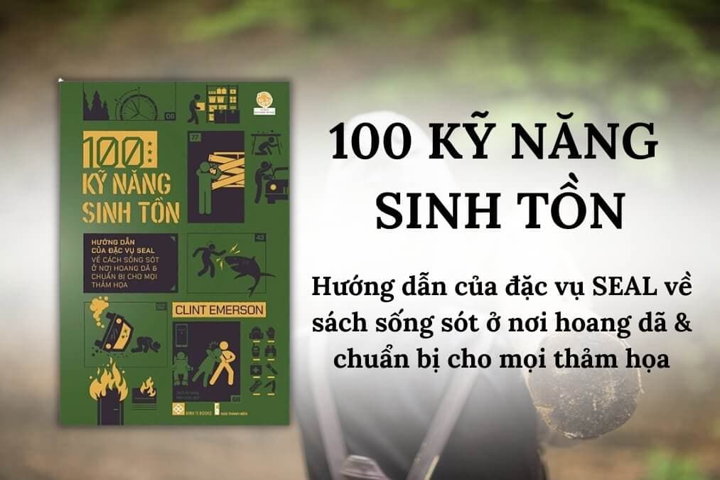 100 kỹ năng sinh tồn: Cẩm nang thoát hiểm khẩn cấp