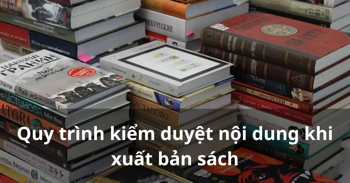 Quy trình kiểm duyệt nội dung xuất bản sách