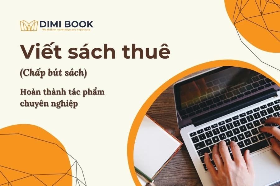 Dịch vụ viết sách thuê chuyên nghiệp, giá tốt