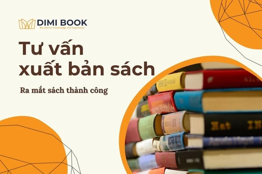 Dịch vụ tư vấn xuất bản sách: Bước quan trọng ra mắt sách thành công